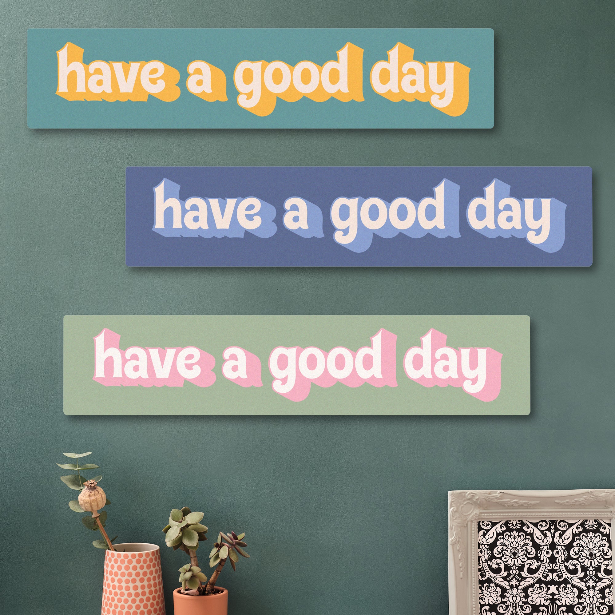 “Have a Good Day” custom wall art for home office or hallway space