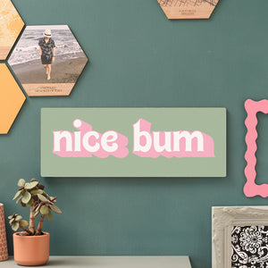 Nice Bum Wooden Wall Art - perfect hallway joy!